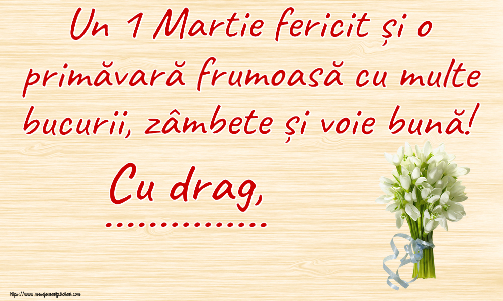 Un Martie fericit și o primăvară frumoasă cu multe bucurii zâmbete și voie bună Cu drag